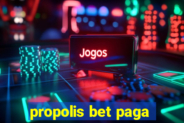 propolis bet paga